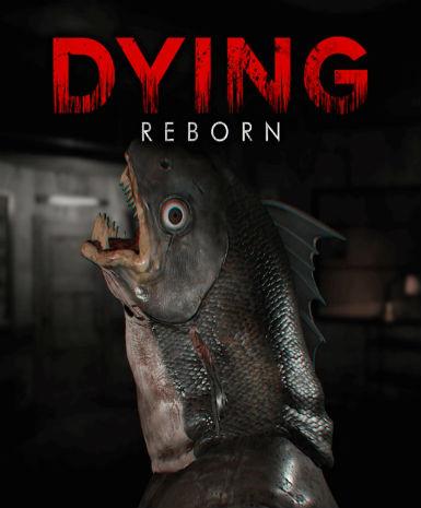 Dying: Reborn - Pre-order